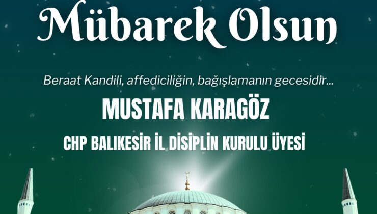 KARAGÖZ’DEN KANDİL KUTLAMA MESAJI